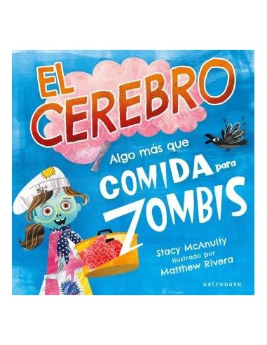 EL CEREBRO. ALGO MÁS QUE COMIDA PARA ZOMBIS