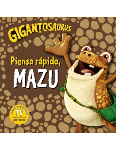 GIGANTOSAURUS PIENSA RAPIDO,MAZU