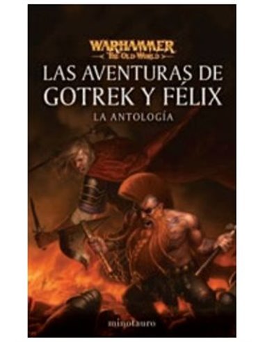 LAS AVENTURAS DE GOTREK Y FELIX : LA ANTOLOGIA