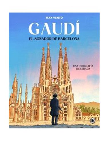 GAUDI EL SOÑADOR DE BARCELONA