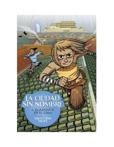 LA CIUDAD SIN NOMBRE 01. EL AGUJERO EN EL CIELO