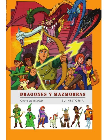 DRAGONES Y MAZMORRAS SU HISTORIA