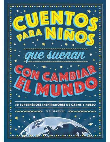 CUENTOS PARA NIÑOS QUE SUEÑAN CON CAMBIAR EL MUNDO