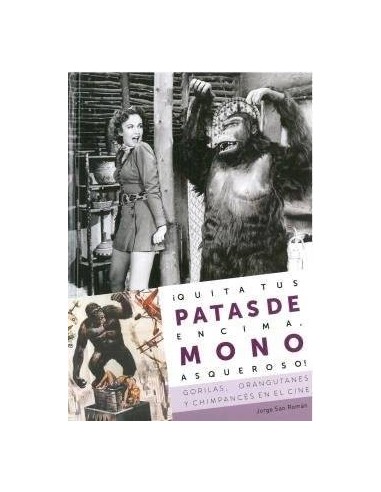 ¡QUITA TUS PATAS DE ENCIMA, MONO ASQUEROSO! GORILAS, ORANGUTANES Y CHIMPANCES EN EL CINE