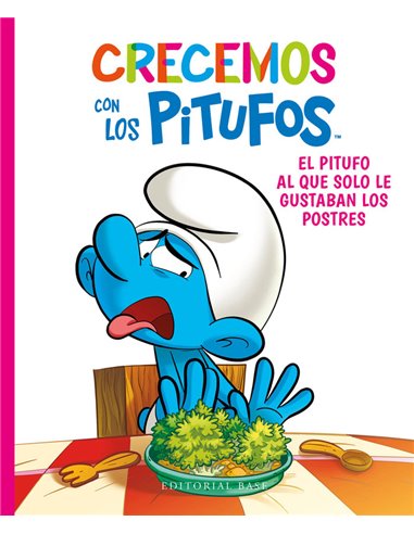 CRECEMOS CON LOS PITUFOS 3 EL PITUFO AL QUE SOLO LE GUSTAB EL PITUFO AL QUE SOLO LE GUSTABA LOS POSTRES