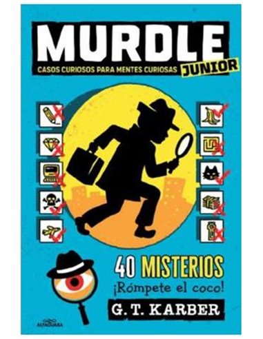 MURDLE JUNIOR 01. CASOS CURIOSOS PARA MENTES CURIOSAS