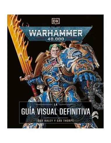WARHAMMER 40.000 LA GUIA VISUAL
