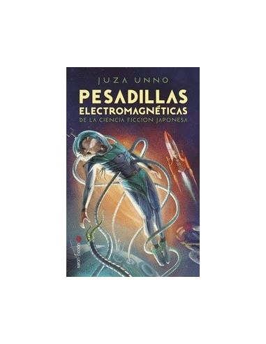 PESADILLAS ELECTROMAGNETICAS DE LA CIENCIA FICCION JAPONESA