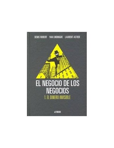 NEGOCIO DE LOS NEGOCIOS,EL VOL 1 EL DINERO INVISIBLE