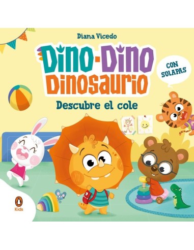 DINO DINO DINOSAURIO DESCUBRE EL COLE DINO DINO DINOSAURIO Libro de carton con solapas para 0-3 años